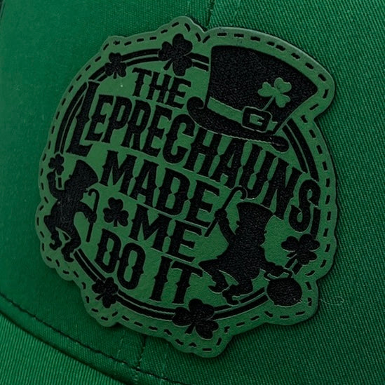 Leprechauns Made Me Do It Leather Patch Hat