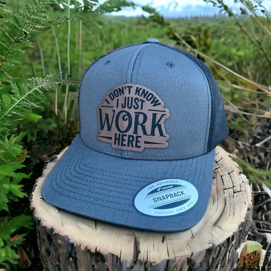 I Don't Know I Just Work Here Leather Patch Hat